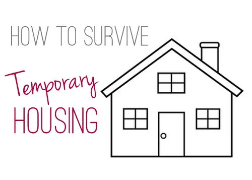 How to Survive Temporary Housing